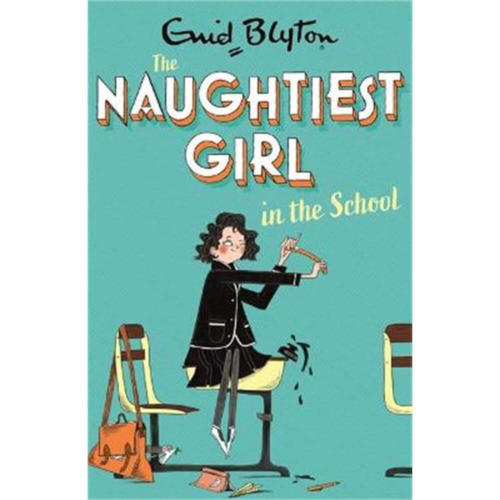 The Naughtiest Girl: Naughtiest Girl In The School: Book 1 (Paperback) - Enid Blyton